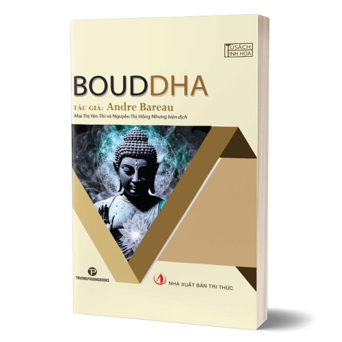 Bouddha - Andre Bareau - Mai Thị Yên Thi & Nguyễn Thị Hồng Nhung - (bìa mềm)