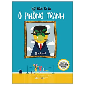 Tủ Sách Nghệ Thuật Thiếu Nhi: Một Ngày Kỳ Lạ Ở Phòng Tranh