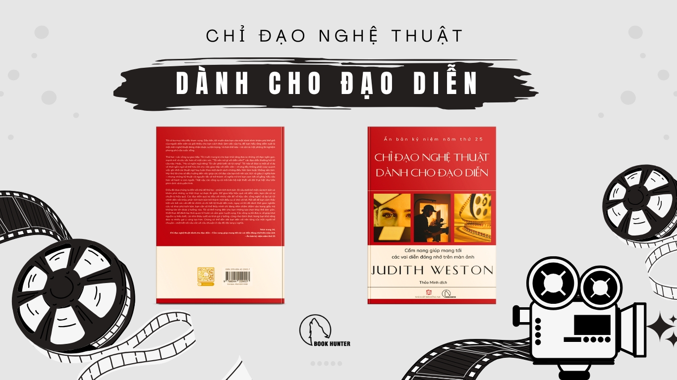 (Ấn bản kỷ niệm năm thứ 25) CHỈ ĐẠO NGHỆ THUẬT DÀNH CHO ĐẠO DIỄN - Cẩm nang giúp mang tới các vai diễn đáng nhớ trên màn ảnh - Judith Weston - Thảo Minh dịch - Lyceum