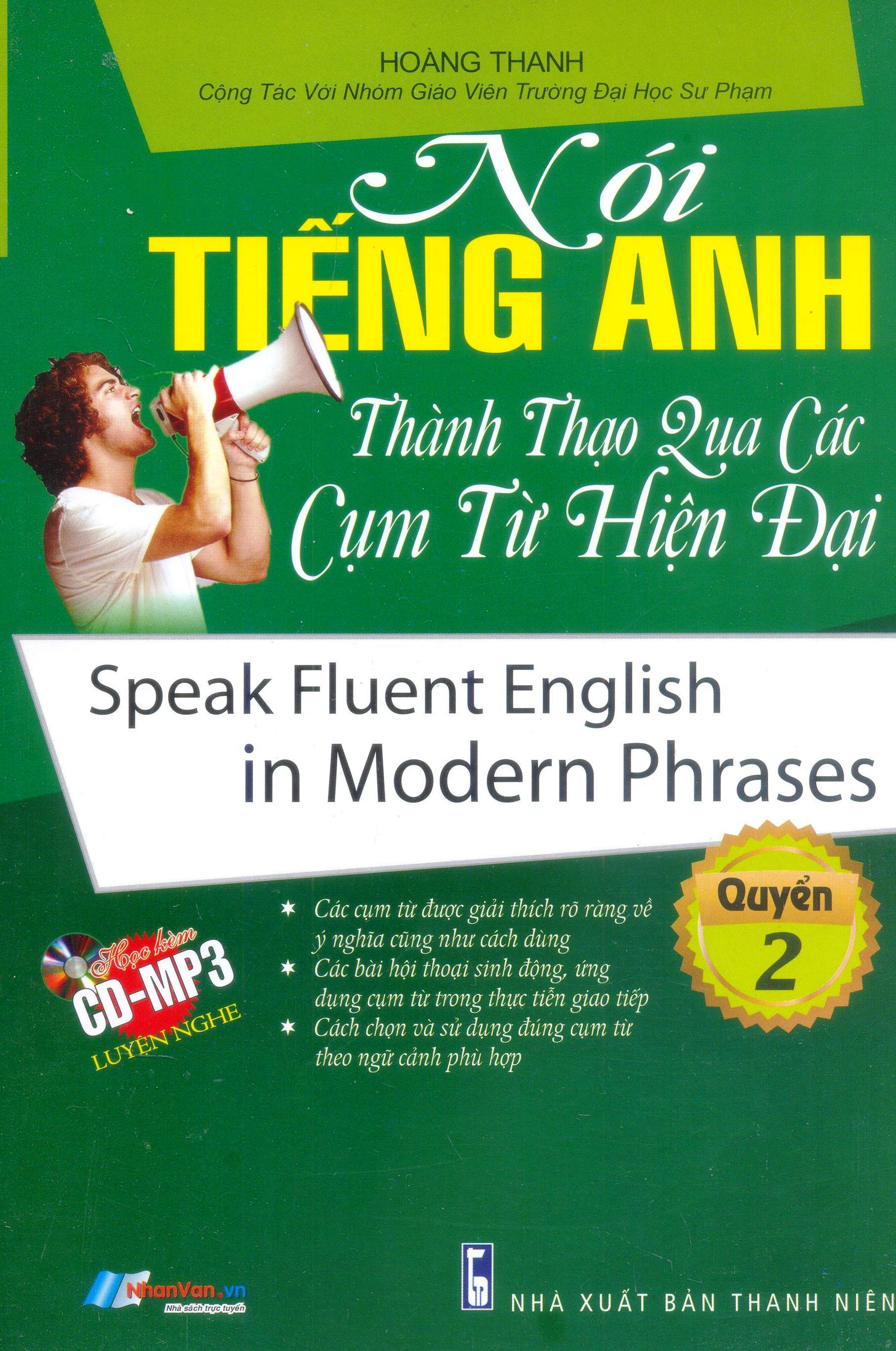Nói Tiếng Anh Thành Thạo Qua Các Cụm Từ Hiện Đại (Kèm CD) - Quyển 2