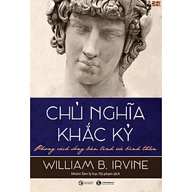 (Tái bản 2023) CHỦ NGHĨA KHẮC KỶ - Phong cách sống bản lĩnh và bình thản - William B.Irvine –Thái Hà  - NXB Công thương