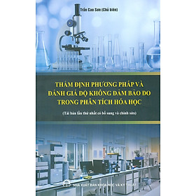 Thẩm Định Phương Pháp Và Đánh Giá Độ Không Đảm Bảo Đo Trong Phân Tích Hoá Học (Tái bản lần thứ nhất có bổ sung và chỉnh sửa)