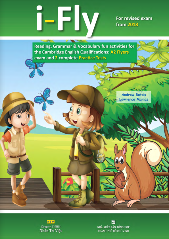 I-Fly (For Revised Exam From 2018 - A2 Flyers Exam And 2 Complete Practice Tests) (Kèm file MP3)