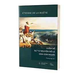 Luận về sự tự nguyện nô lệ của con người – Étienne de la Boétie