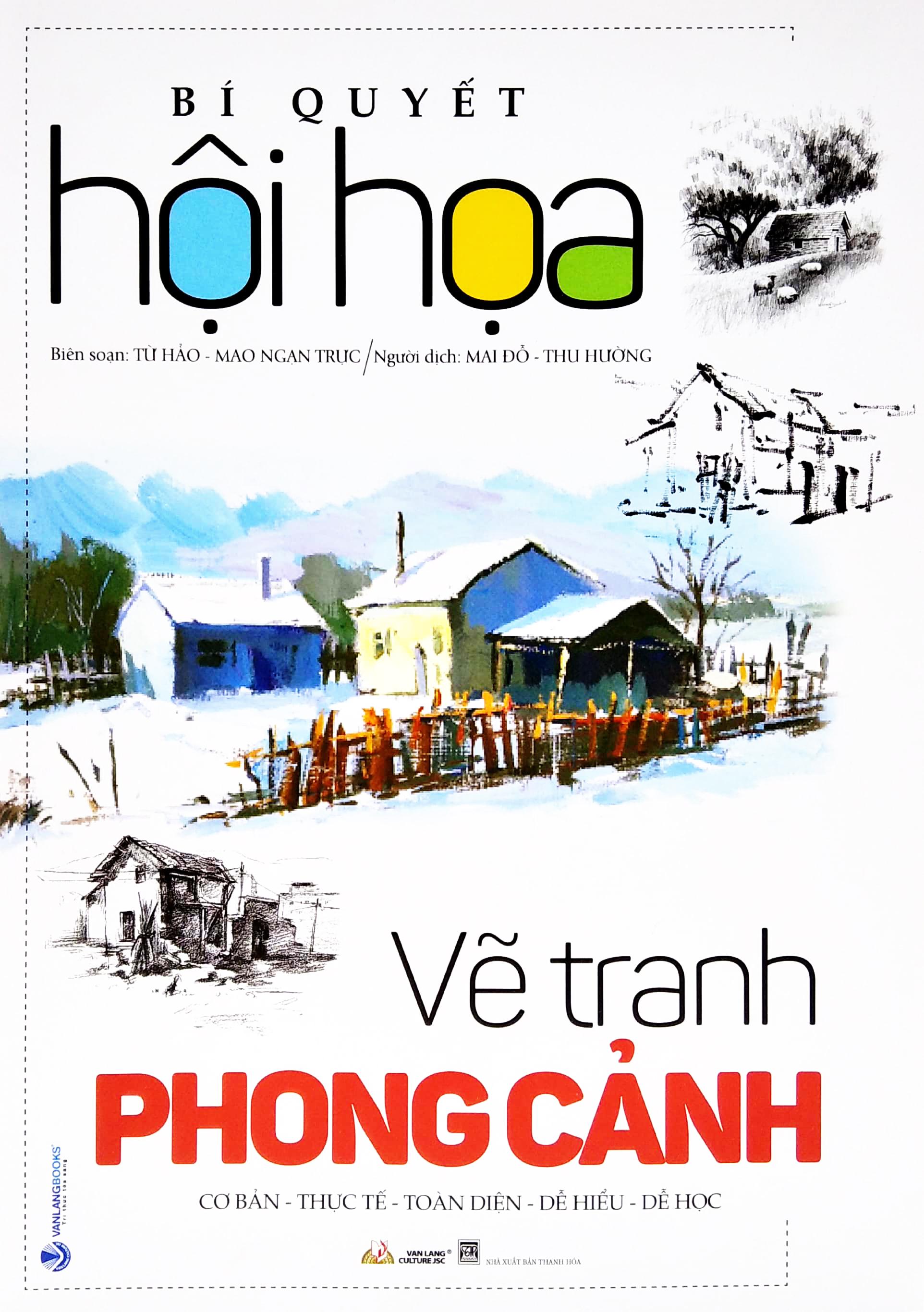 Bí Quyết Hội Họa - Vẽ Tranh Phong Cảnh ( Tái Bản 2022)