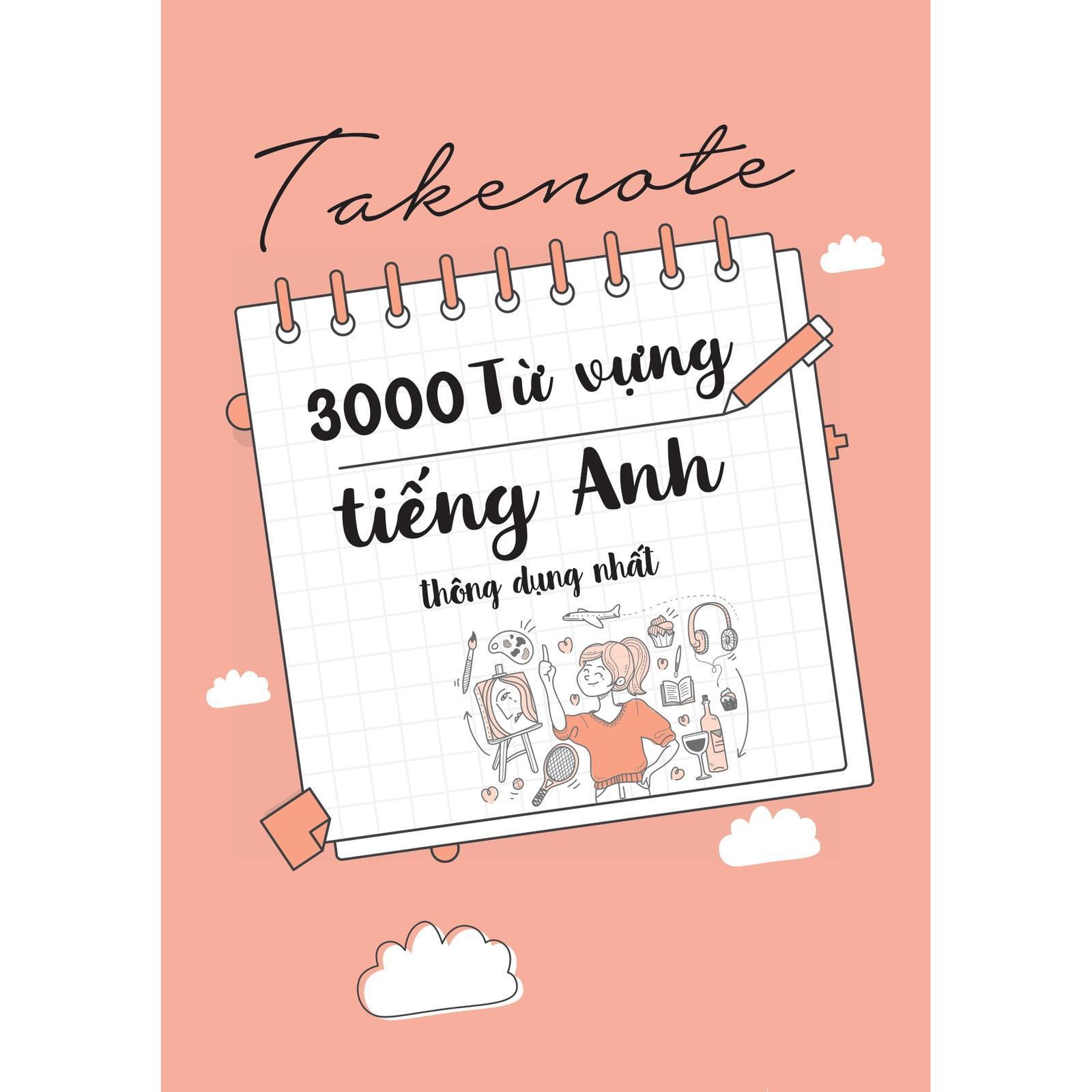 Take Note - 3000 Từ Vựng Tiếng Anh Thông Dụng Nhất - Bản Quyền