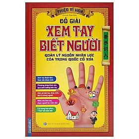 Đồ Giải Xem Tay Biết Người - Quản Lý Nguồn Nhân Lực Của Trung Quốc Cổ Xưa (Bìa Cứng)