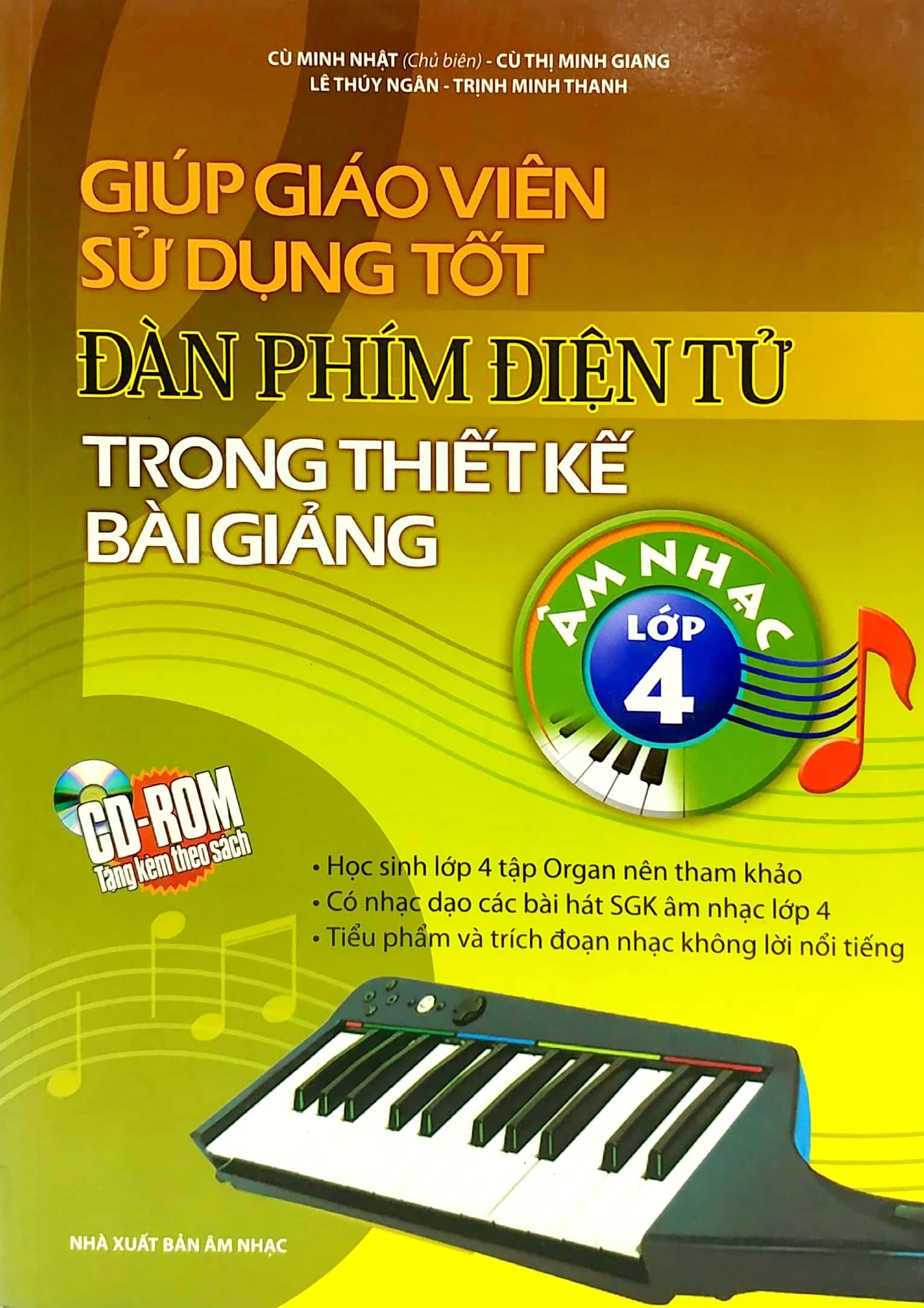 Giúp Giáo Viên Sử Dụng Tốt Đàn Phím Điện Tử Trong Thiết Kế Bài Giảng Âm Nhạc Lớp 4 (Kèm CD)