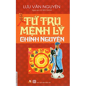Tứ Trụ Mệnh Lý Chính Nguyên