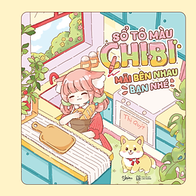 Sổ Tô Màu Chibi Mãi Bên Nhau Bạn Nhé - Bản Quyền