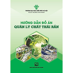 HƯỚNG DẪN ĐỒ ÁN QUẢN LÝ CHẤT THẢI RẮN (Bản in năm 2022)