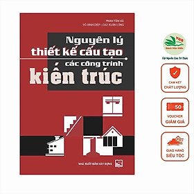 Sách - Nguyên Lý Thiết Kế Cấu Tạo Các Công Trình Kiến Trúc