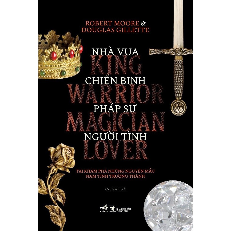 Sách - Nhà vua, Chiến binh, Pháp sư, Người tình (Robert Moore và Douglas Gillette) (Nhã Nam Official)