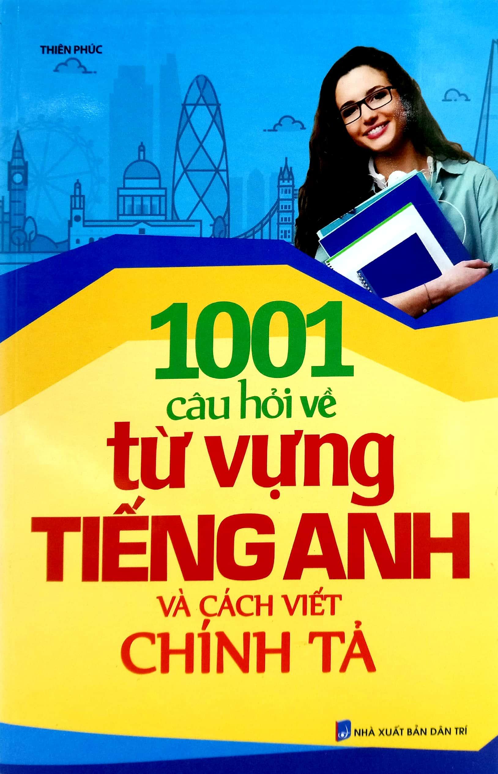 1001 Câu Hỏi Về Từ Vựng Tiếng Anh Và Cách Viết Chính Tả