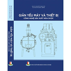 Giản yếu máy và thiết bị công nghệ sản xuất hóa dược