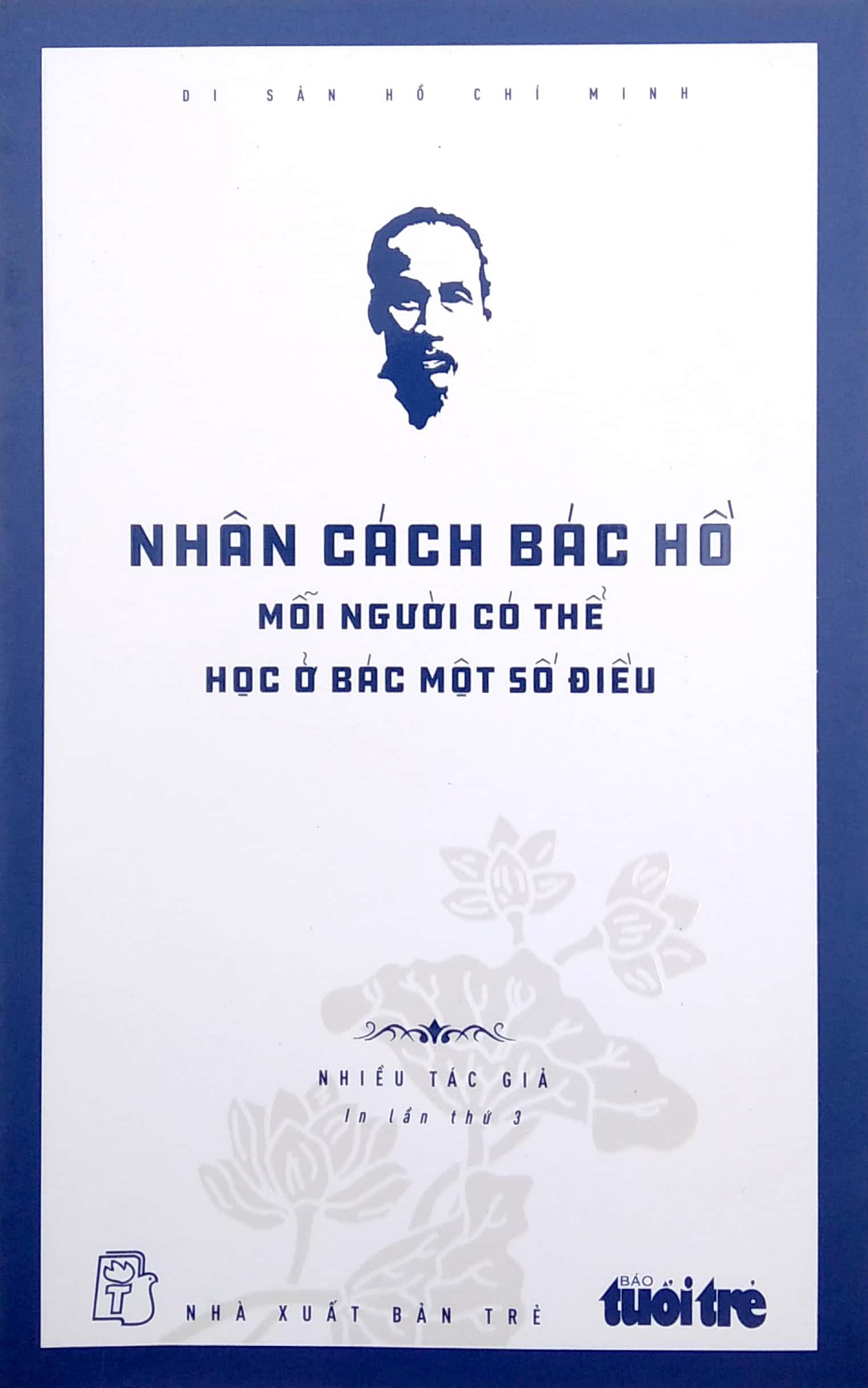 Di Sản Hồ Chí Minh - Nhân Cách Bác Hồ - Mỗi Người Có Thể Học Ở Bác Một Số Điều