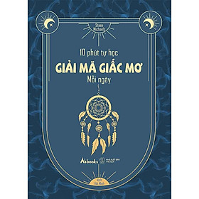 10 Phút Tự Học Giải Mã Giấc Mơ Mỗi Ngày