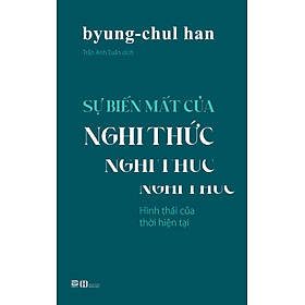 Sự Biến Mất Của Nghi Thức - Byung-chul Han