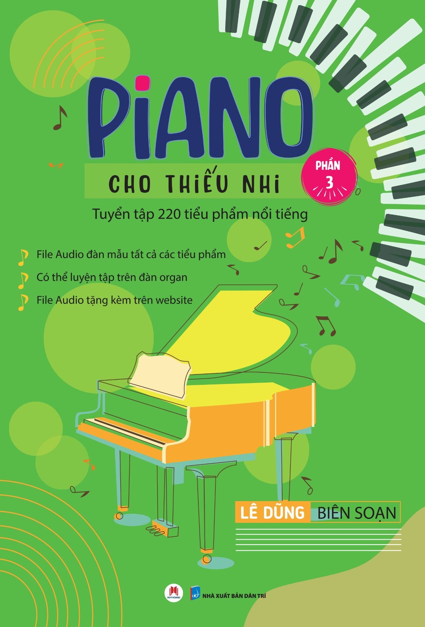 Sách- Piano Cho Thiếu Nhi - Tuyển Tập 220 Tiểu Phẩm Nổi Tiếng - Phần 3 của Lê Dũng (Kèm File Audio) (Tái Bản 2023)- 2HBooks