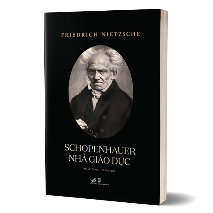 Schopenhauer Nhà Giáo Dục - Friedrich Nietzsche - Mạnh Tường & Tố Liên dịch - (bìa mềm)