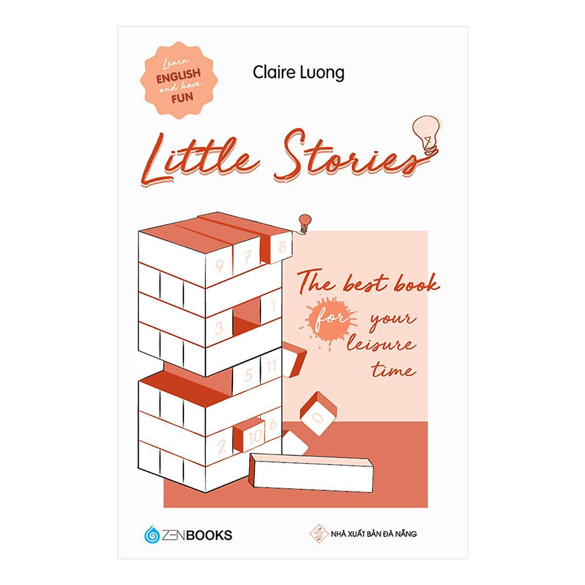 Sách - Little Stories - The Best Book For Your Leisure Time - Claire Luong - Zenbooks