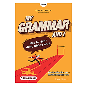 Cuốn sách: My Grammar And I (Thực Hành)