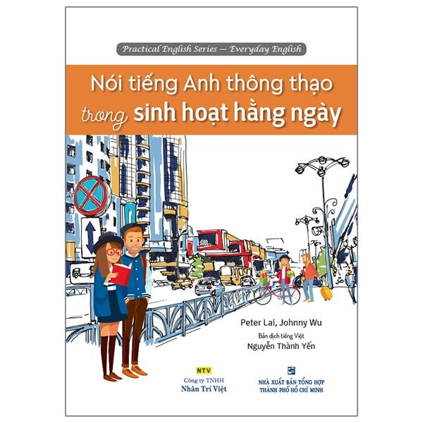 Nói Tiếng Anh Thông Thạo Trong Sinh Hoạt Hằng Ngày (Kèm CD Hoặc File MP3)