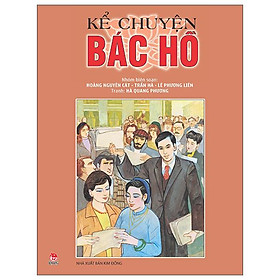 Kể Chuyện Bác Hồ (Tái Bản 2022)