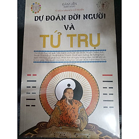 Dự Đoán Đời Người Và Tứ Trụ