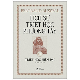 Lịch Sử Triết Học Phương Tây - Tập 3: Triết Học Hiện Đại