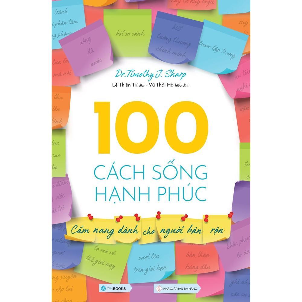 Sách - 100 Cách Sống Hạnh Phúc - Cẩm Nang Dành Cho Người Bận Rộn - Zenbooks