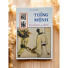 Tướng Mệnh Khảo Luận – Vũ Tài Lục (Sách phục chế từ sách xưa)