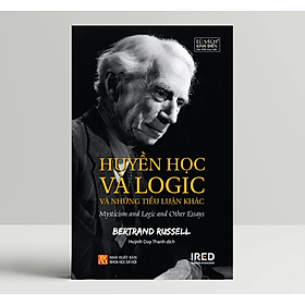 Huyền Học Và Logic Và Những Tiểu Luận Khác - Bertrand Russell - IRED Books