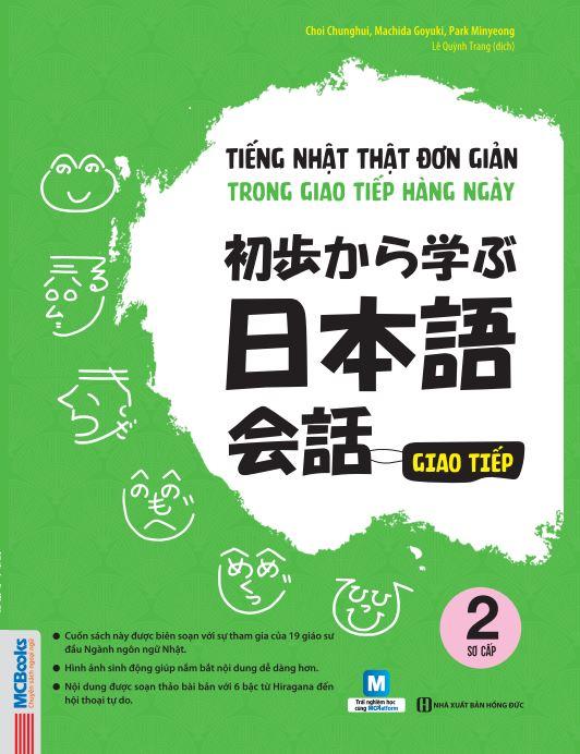 Tiếng Nhật Thật Đơn Giản Trong Giao Tiếp Hàng Ngày - Sơ Cấp 2