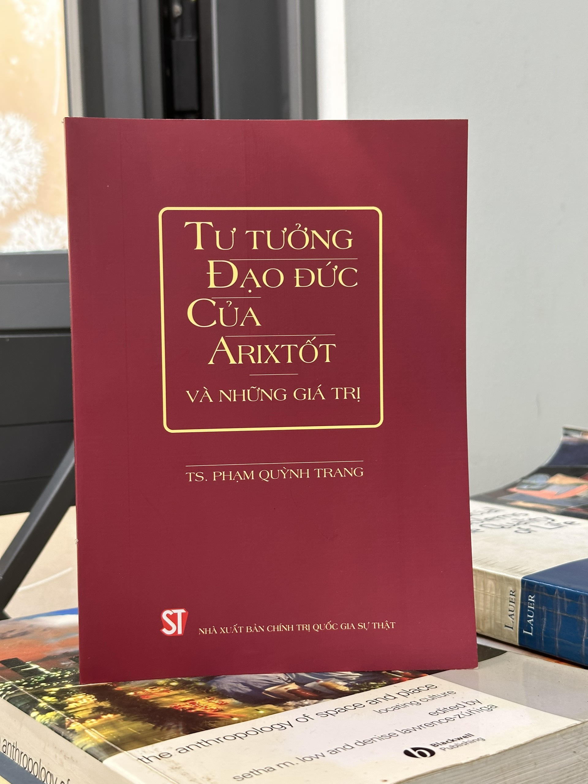 Tư Tưởng Đạo Đức Của Arixtốt Và Những Giá Trị - TS. Phạm Quỳnh Trang - (bìa mềm)