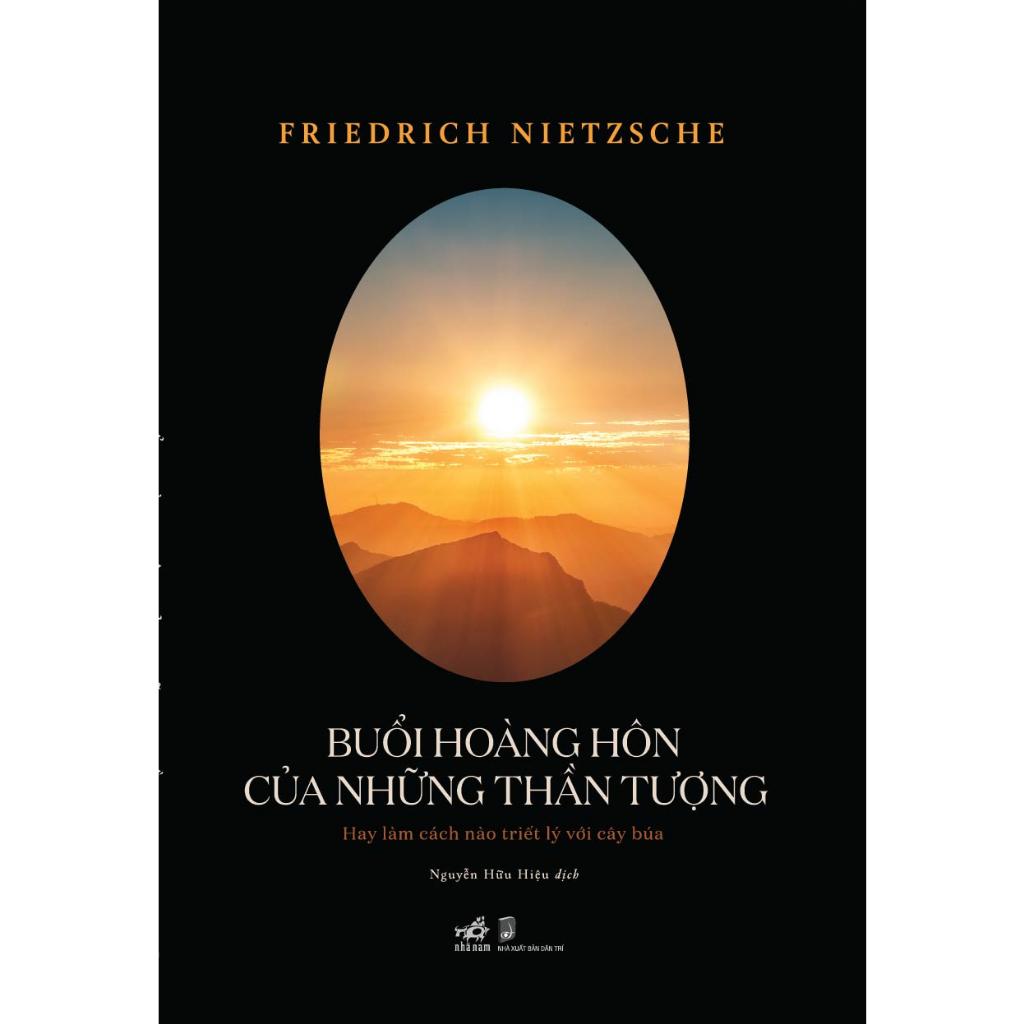 Combo Buổi hoàng hôn của những thần tượng - Schopenhauer Nhà giáo dục (Friedrich Nietzsche) - Bản Quyền
