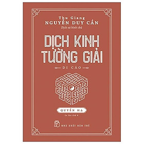 Dịch Kinh Tường Giải (Di Cảo): Quyển Hạ (Tái Bản)