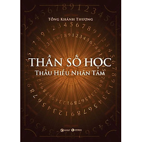 Sách Thần Số Học - Thấu Hiểu Nhân Tâm