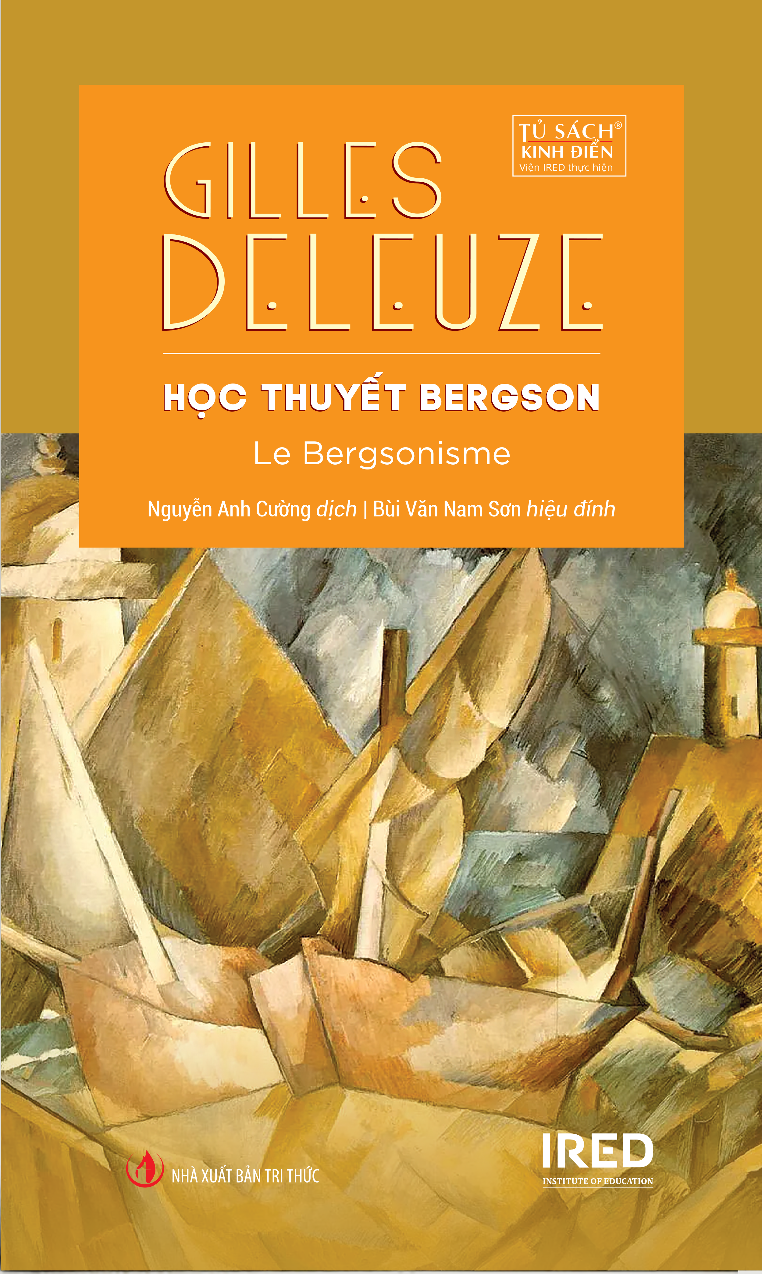 HỌC THUYẾT BERGSON (Le Bergsonisme) - Gilles DELEUZE - Nguyễn Anh Cường dịch, NNC Bùi Văn Nam Sơn hiệu đính - (bìa cứng)