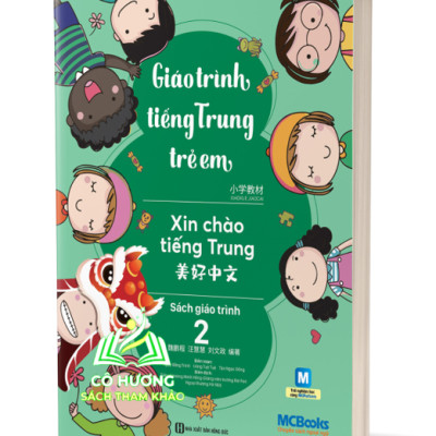 Sách - Giáo Trình Tiếng Trung Trẻ Em – Xin Chào Tiếng Trung – Giáo Trình 2 (MC)