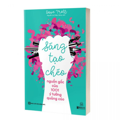 Sách - Sáng Tạo Chéo - Nguồn Gốc Của 1001 Ý Tưởng Quảng Cáo - Phát Triển Kỹ Năng - MCBooks
