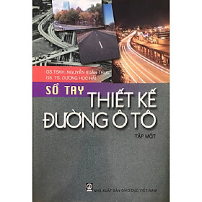 Sổ tay thiết kế đường ô tô, tập 1
