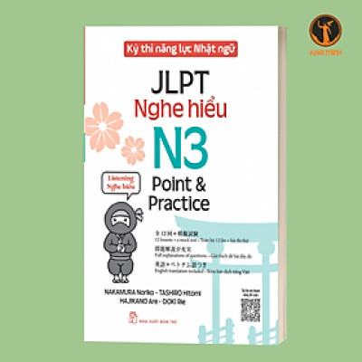 KỲ THI NĂNG LỰC NHẬT NGỮ JLPT N3 POINT & PRACTICE - NGHE HIỂU (Nakamura Noriko - Tashiro HItomi - Hajikano Are - Ooki Rie)