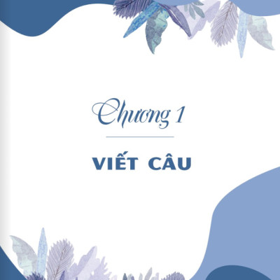 Chinh Phục Kỹ Năng Viết Văn Tiếng Hoa Toàn Tập