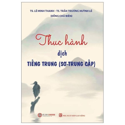 Sách - Thực Hành Dịch Tiếng Trung (Sơ-Trung Cấp)