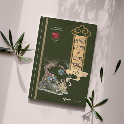 HIỂU NGƯỜI để DÙNG NGƯỜI - MINH TRIẾT PHƯƠNG ĐÔNG