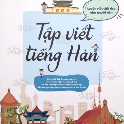 Tập Viết Tiếng Hàn - Luyện Viết Chữ Đẹp Như Người Hàn