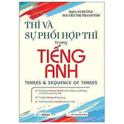 Thì Và Sự Phối Hợp Thì Trong Tiếng Anh (Tái Bản)