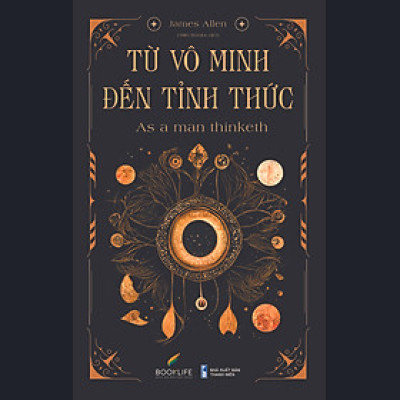 Sách - Từ Vô Minh Tới Tỉnh Thức - James Allen