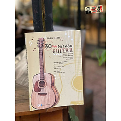 30 NGÀY BIẾT ĐỆM GUITAR (Tái bản 2023) – Song Minh biên soạn – Huy Hoàng Bookstore – NXB Dân Trí (Bìa mềm)